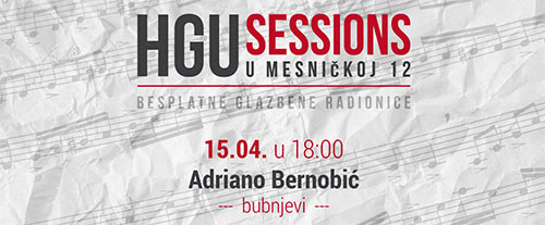 HGU SESSIONS u Mesničkoj predstavlja Adriana Bernobića - 15.4.2019. u 18h