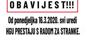 : OBAVIJEST: prestanak rada HGU sa strankama od 16.3.2020. Coronavirus - COVID–19!!!